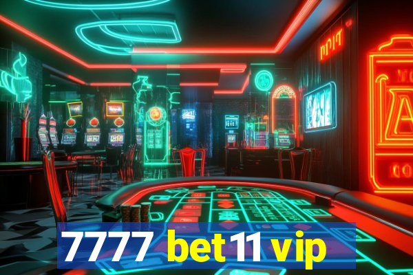 7777 bet11 vip